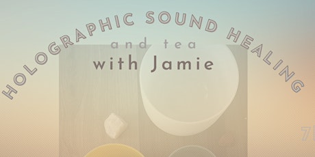 Holographic Sound Bath and Tea tickets