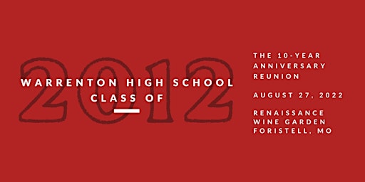 Warrenton High School Class of 2012: 10 Year Reunion