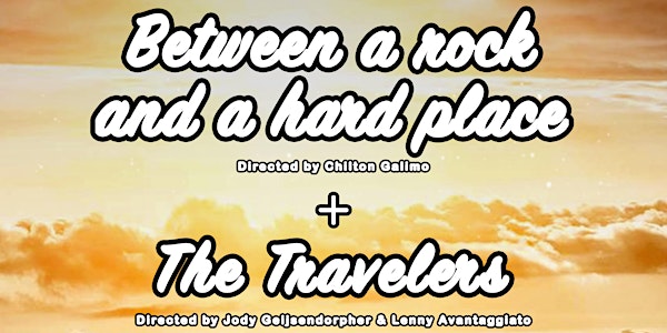 Double Bill - The Travelers & Between a Rock and a Hard Place