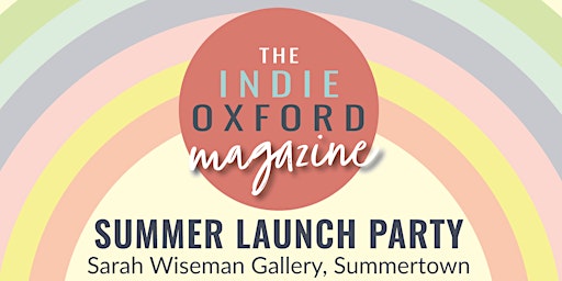 Indie Oxford Summer Magazine Launch Party!