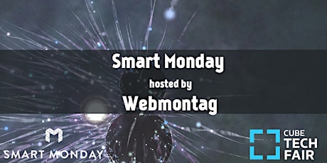 Hauptbild für Webmontag is back as Smart Monday! // Smart Monday meets CUBE Tech Fair