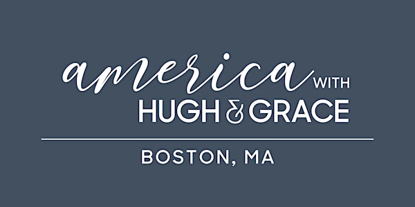 Boston, MA | America with Hugh & Grace
