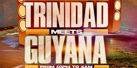 Trinidad Meets Guyana primary image