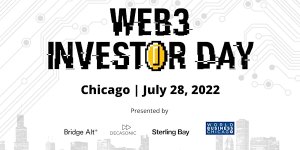 Web3 Investor Day | Chicago | July 28