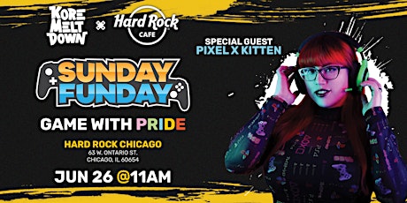 SUNDAY FUNDAY! Hard Rock Cafe x Kore Meltdown - Game with PRIDE - Chicago tickets