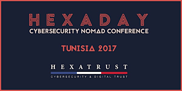 HEXADAY TUNISIA 2017 Cybersecurity Nomad Conference