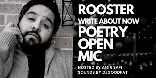 Write About Now Poetry Open Mic ft. Rooster