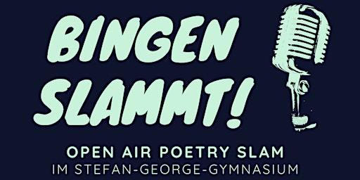 Bingen Slammt! - Open Air Poetry Slam am Stefan-George-Gymnasium