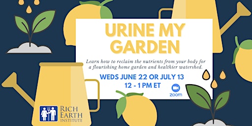 Urine My Garden Webinar (How to use urine fertilizer in home gardens)