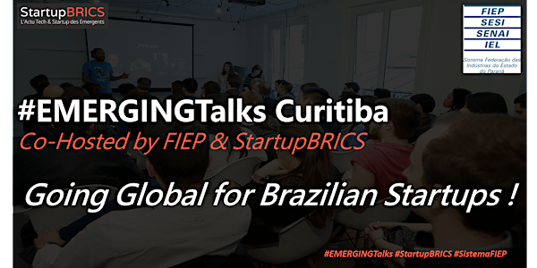 EMERGING Talks Curitiba : Going Global for Brazilian Startups