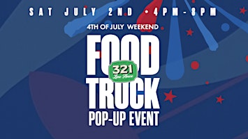 Food Truck Pop Up - 4th of July Weekend