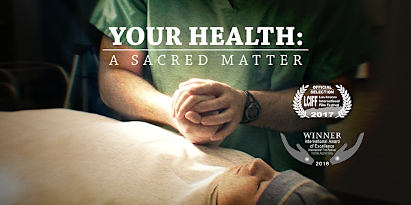 “Your Health: A Sacred Matter” DC Premiere and Panel Discussion