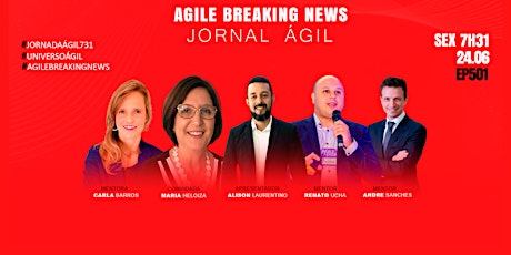 #JornadaAgil731 E501 #AgileBreakingNews #Jornal Ágil