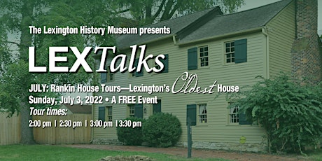 LEXTalks July: Rankin House Tours— Lexington's Oldest House tickets