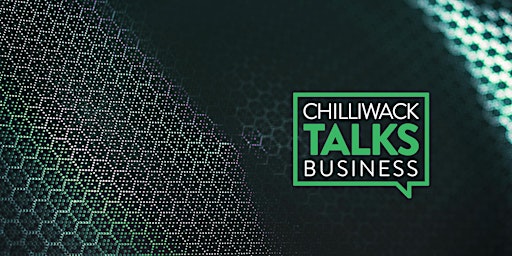 Chilliwack Talks Business