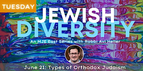 Types of Orthodox Judaism| MJE East Tues Class w Rabbi Avi | 7PM | 20s 30s tickets