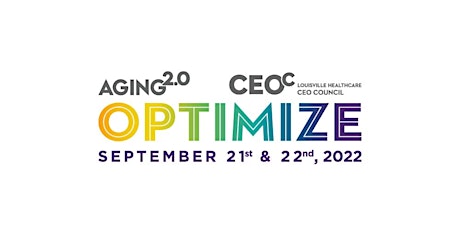 2022 OPTIMIZE Conference | Aging2.0 & CEOc