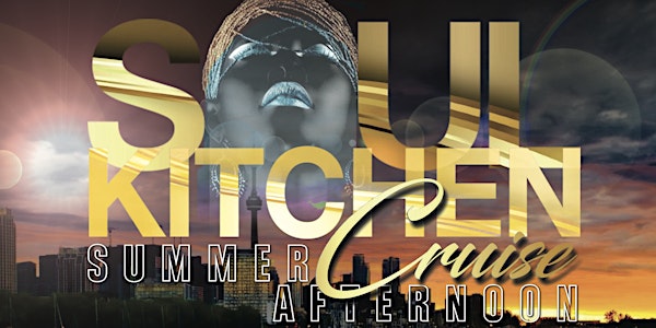 SOUL KITCHEN SUMMERS DAY CRUISE| SUNDAY JULY 3RD | 1-5PM #RNB
