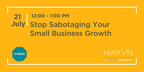 Stop Sabotaging Your Small Business Growth tickets