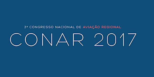 CONAR 2017 - 3° Congresso Nacional de Aviação Regional 