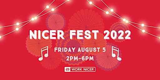 Work Nicer presents...Nicer Fest! A community-centric outdoor extravaganza!