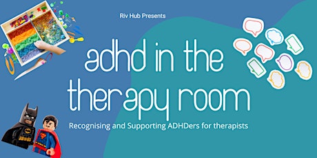 ADHD in the Therapy Room: Recognising and Supporting ADHDers for Therapists tickets