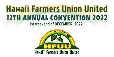 HFUU Annual Convention 2022 | Dec. 1-4 at Hawai'i Taro Farm in Waikapu tickets