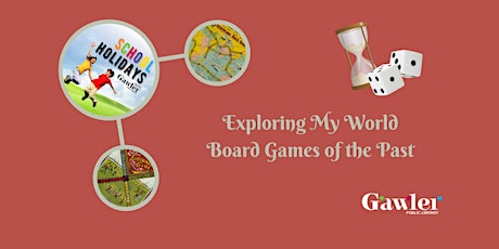 School Holidays: Exploring My World: Board Games of the Past tickets
