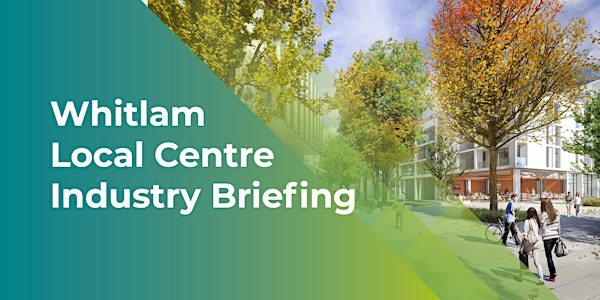 Whitlam Local Centre - Industry Briefing