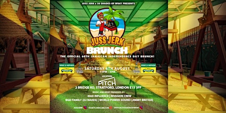 Juss Jerk Brunch - The Official 60th Jamaican Independence Day Brunch! tickets