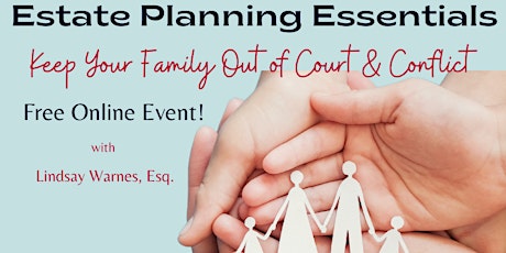 Estate Planning Essentials: How to Keep Your Family Out of Court & Conflict tickets
