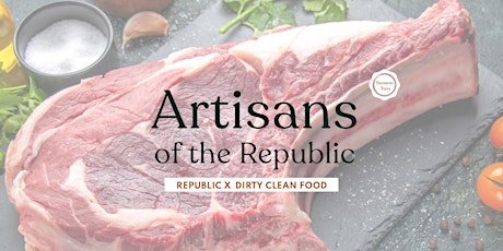 Artisans of the Republic: Dirty Clean Food x Republic of Fremantle