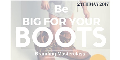 'Be Big For Your Boots': Branding Masterclass primary image