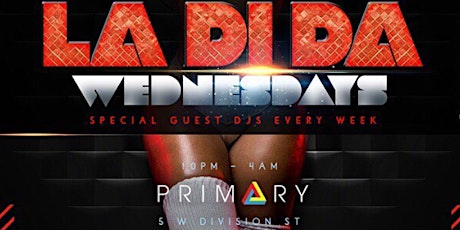 La Di Da Wednesdays @ Primary Nightclub primary image