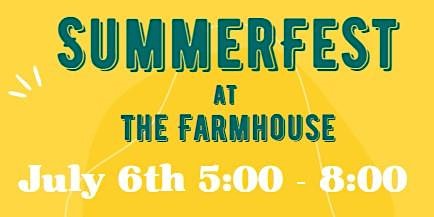 SummerFest at The Farmhouse