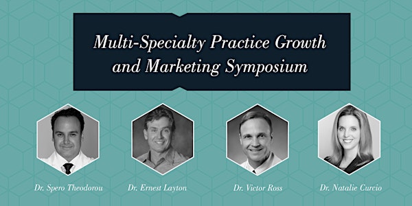 Multi-Specialty Practice Growth and Marketing Symposium - Houston, TX