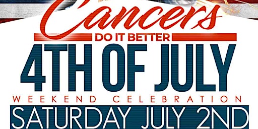 Cancers Do It Better @ Club Heaven -  Sat July 2nd - 4th of July Weekend