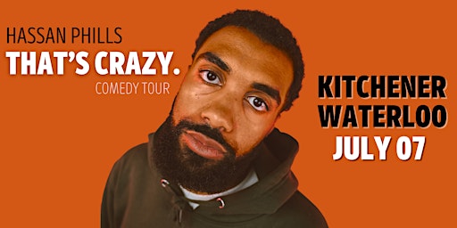 Hassan Phills - That's Crazy.  Comedy Tour [Kitchener/Waterloo]