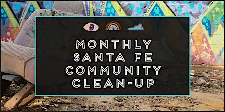 monthly santa fe  community clean-up saturday, July 9 @ de vargas park tickets