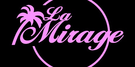 La Mirage Nightclub 18+ | LA MIRAGE THURSDAYS  June 23
