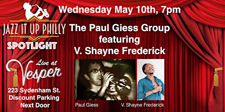 The Paul Giess Group Featuring V. Shayne Frederick - Jazz It Up Philly Spotlight - Live at Vesper primary image