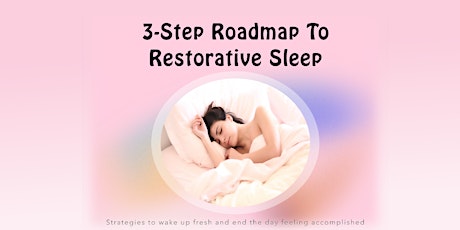 3-Step Roadmap To Restorative Sleep tickets