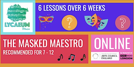The Masked Maestro - Pick your weekly time slot