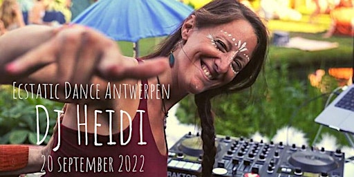 Ecstatic Dance Antwerpen * Dj Heidi