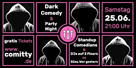 Dark Comedy & Party Night ⭐Achtung! Schwarzer Humor ⭐Live-DJs auf 3 Floors