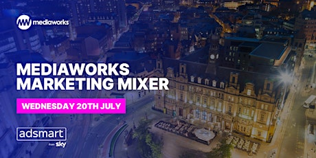 Mediaworks Marketing Mixer: Leeds tickets