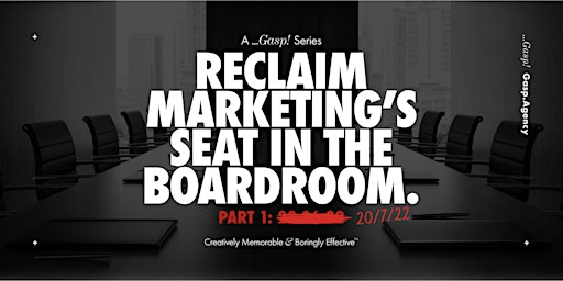 Reclaim  Marketing's Seat in the Boardroom