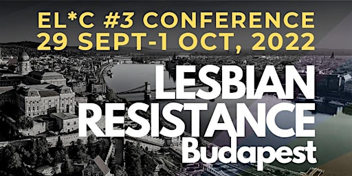 EL*C third international lesbian conference - "LESBIAN RESISTANCE" 2022