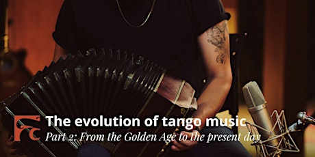 Primaire afbeelding van The Evolution of Tango Music (Part 2): From the Golden Age to the Present