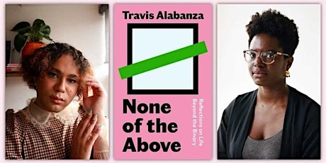 LIVESTREAM: None of the Above  with Travis Alabanza and Reni Eddo-Lodge primary image